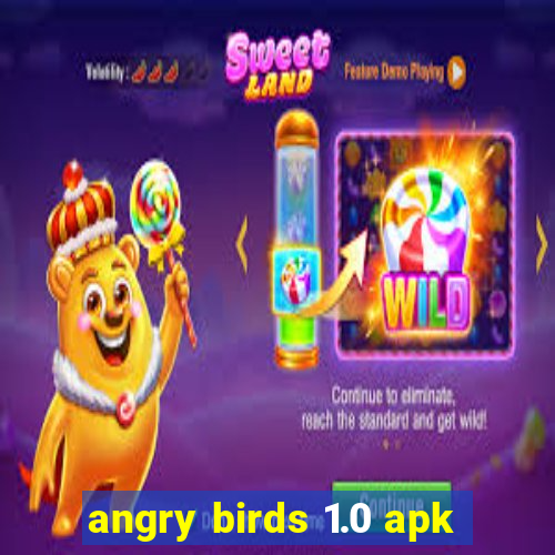 angry birds 1.0 apk